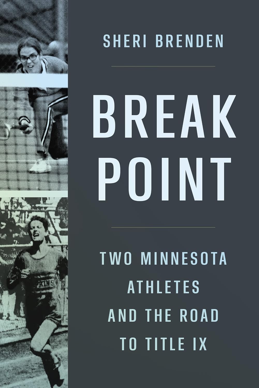ler totalmente Break Point: Two Minnesota Athletes and the Road to Title IX (English Edition)