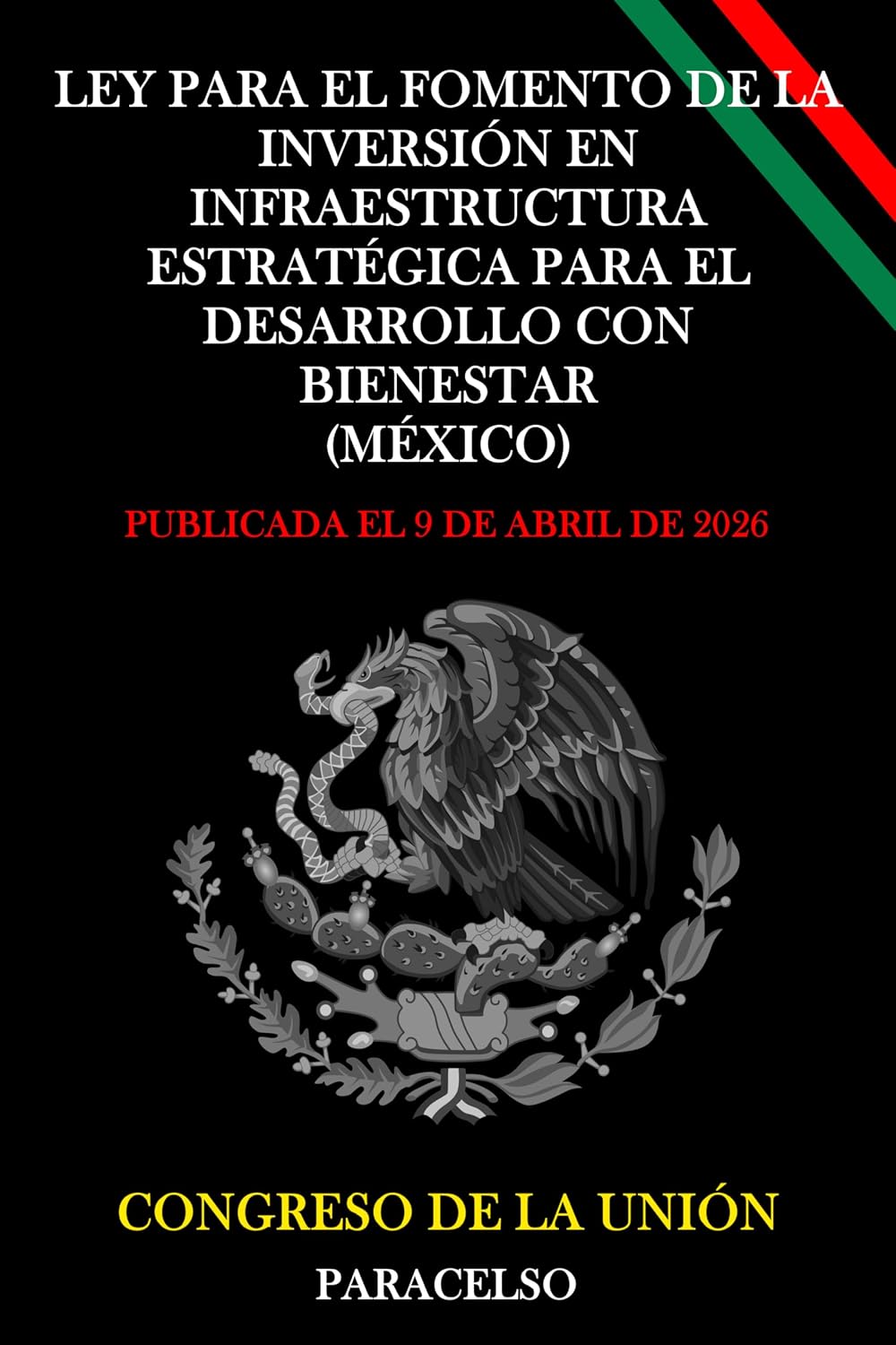 Ley para el Fomento de la Inversión en Infraestructura Estratégica para el Desarrollo con Bienestar (México) (Spanish Edition)