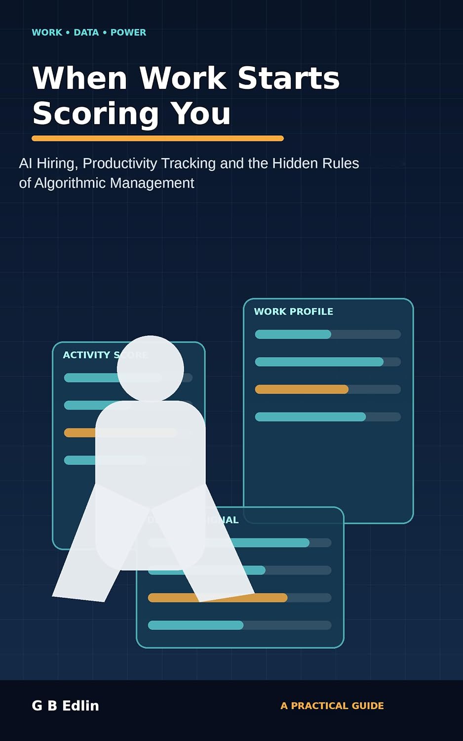 When Work Starts Scoring You: AI Hiring, Productivity Tracking and the Hidden Rules of Algorithmic Management (English Edition) baixar livro de graça