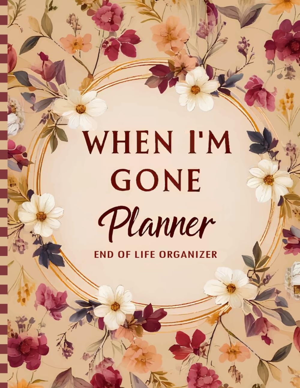 ler totalmente When I'm Gone Planner: End of Life Organizer for Final Wishes, Personal Records, and Estate Planning