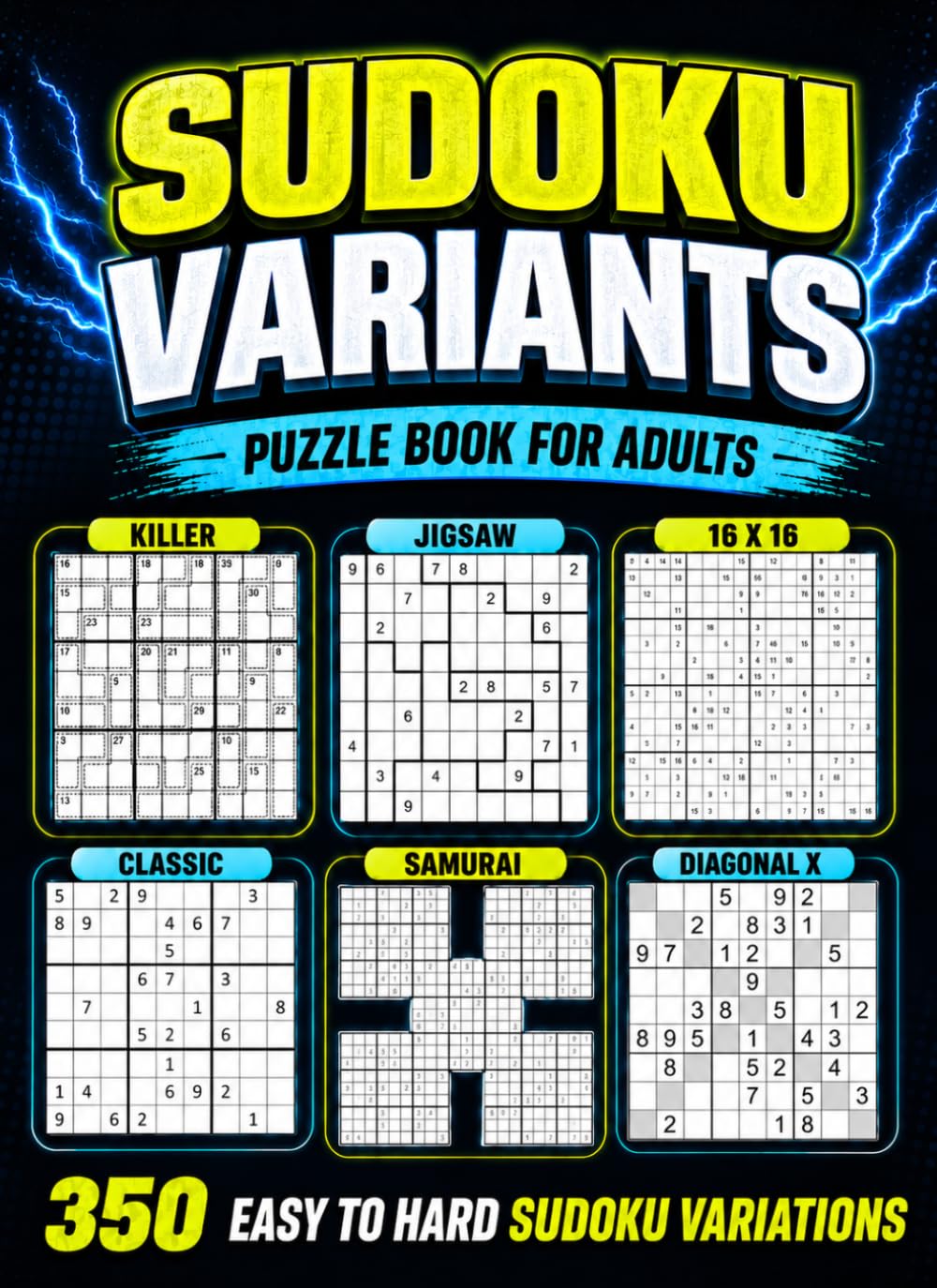 Sudoku Variants Puzzle Book for Adults: 350 Easy to Hard Sudoku Variations - Killer, Samurai, 16 x 16, Jigsaw, Diagonal X and Classic Sudoku Variants baixar o livro de graça