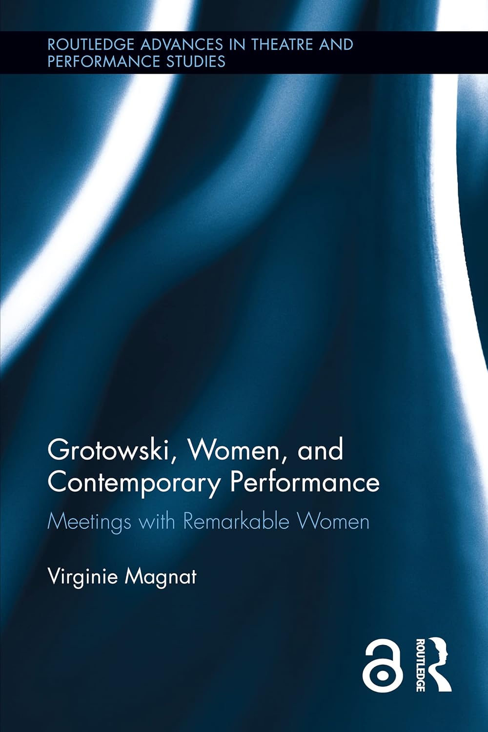 ler totalmente Grotowski, Women, and Contemporary Performance: Meetings with Remarkable Women (Routledge Advances in Theatre & Performance Studies) (English Edition)