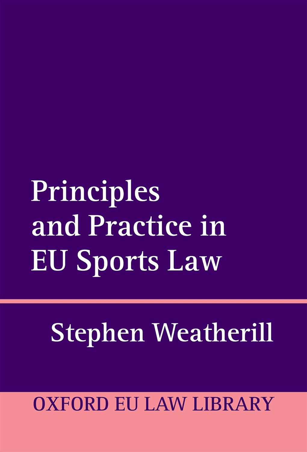 Principles and Practice in EU Sports Law (Oxford European Union Law Library) (English Edition)