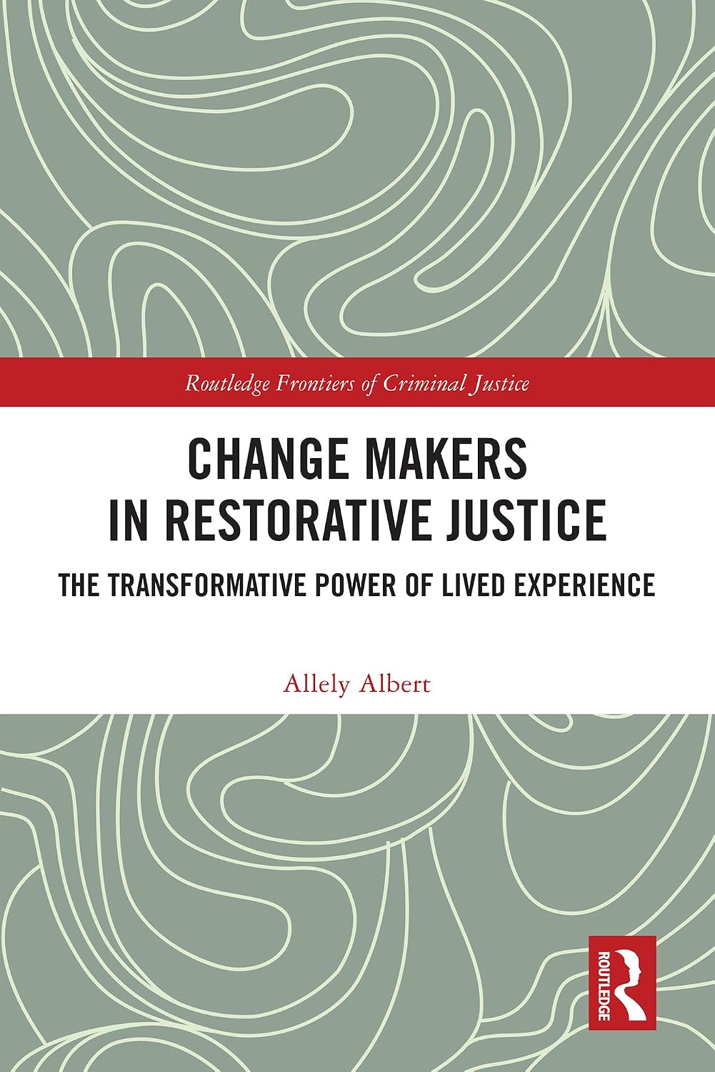Change Makers in Restorative Justice: The Transformative Power of Lived Experience (Routledge Frontiers of Criminal Justice) (English Edition) baixar livro de graça