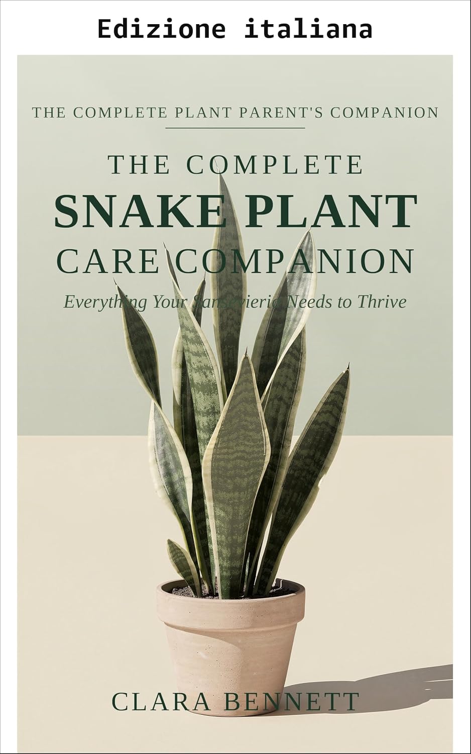 ler totalmente La guida completa alla cura della sansevieria (Guida completa per chi ama le piante Vol. 3) (Italian Edition)