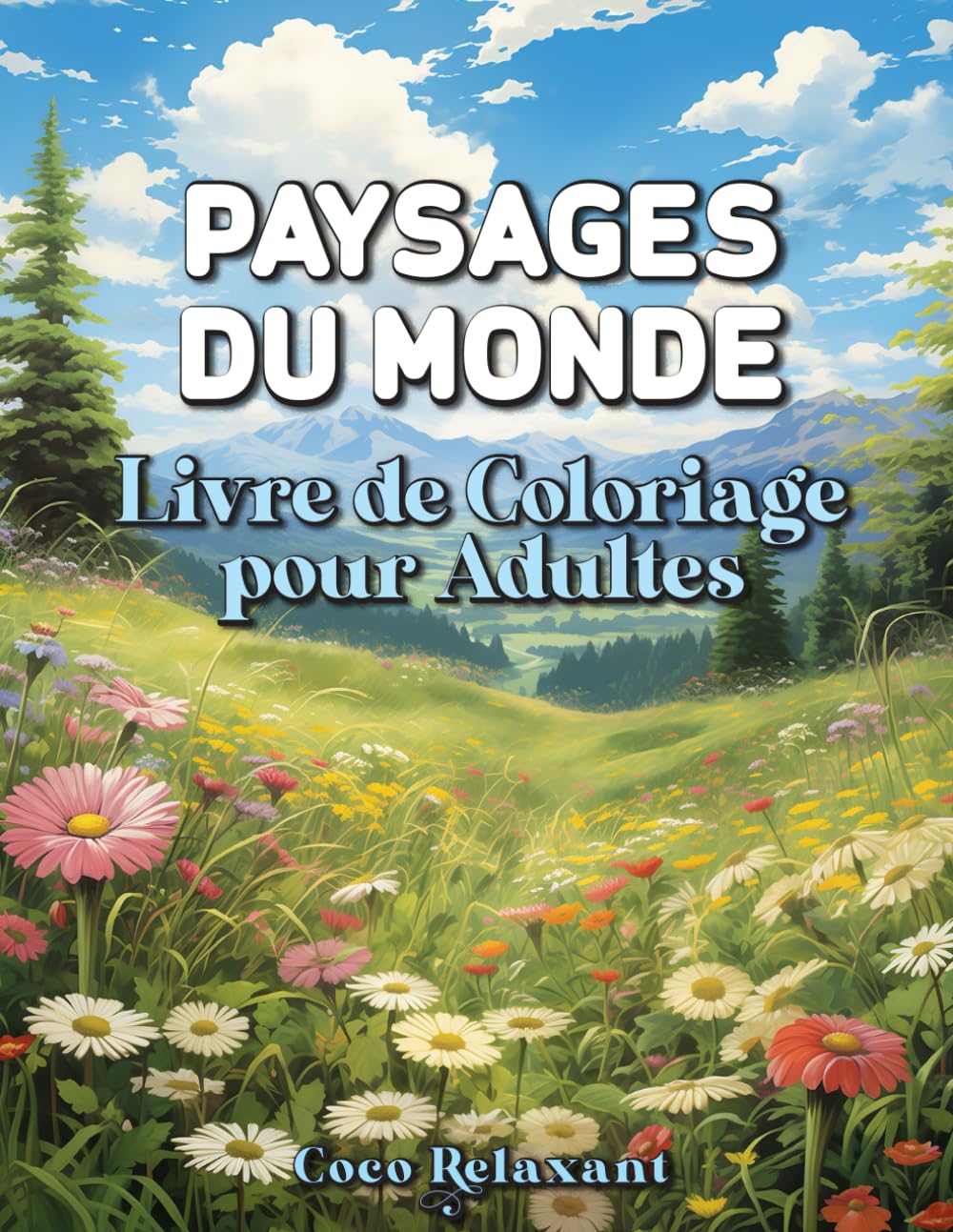 Paysages Du Monde Livre de Coloriage Pour Adultes: Nature, Montagnes, Rivières et Villages | Illustrations Relaxantes et Anti-Stress | Grand Format... de Calme et de Créativité (French Edition) baixar livro de graça