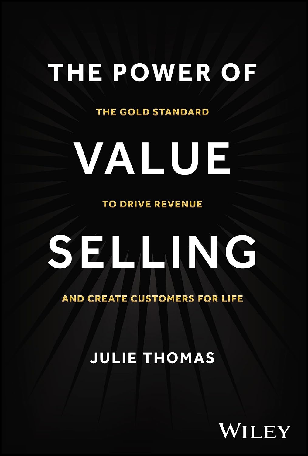 The Power of Value Selling: The Gold Standard to Drive Revenue and Create Customers for Life baixar o livro de graça