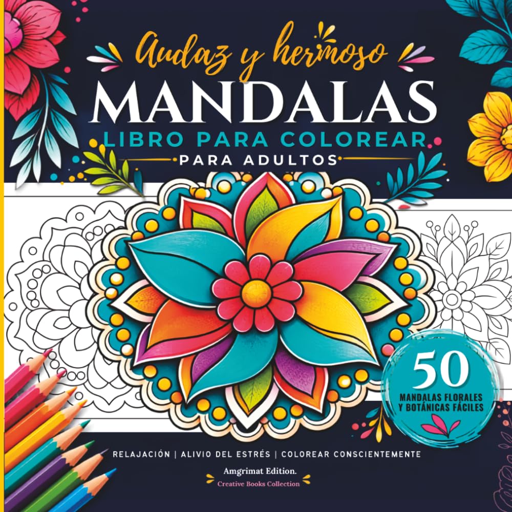 Audaz y hermoso Mandalas Libro de Colorear para Adultos: 50 Mandalas Florales y Botánicos Fáciles para Relajarse, Liberar el Estrés y Disfrutar de la Creatividad (Spanish Edition) baixar o livro de graça