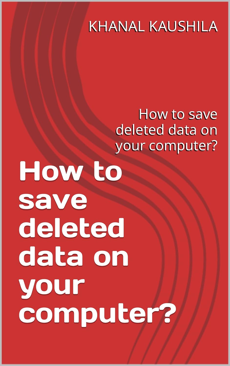 How to save deleted data on your computer?: How to save deleted data on your computer? (English Edition)