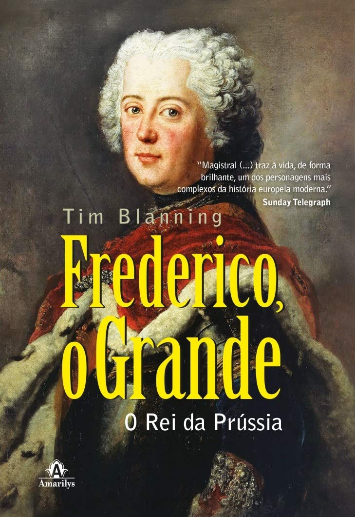 Frederico, o grande: o rei da Prússia baixar livro de graça