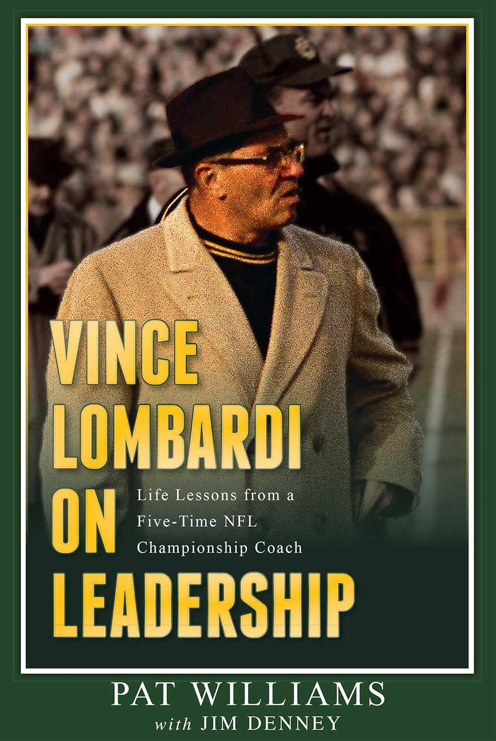 ler totalmente Vince Lombardi on Leadership: Life Lessons from a Five-Time NFL Championship Coach (English Edition)