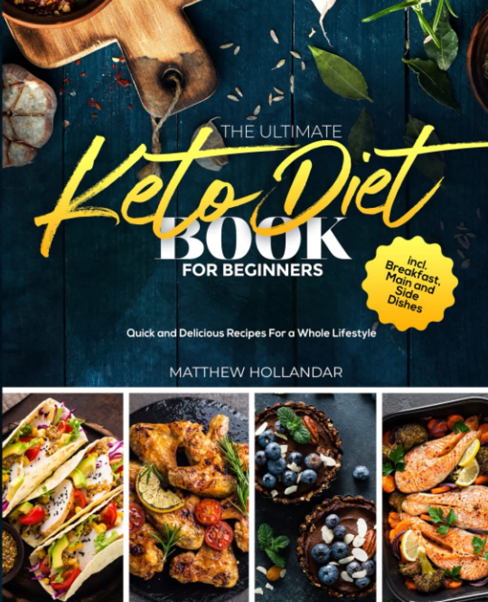The Ultimate Keto Diet Book For Beginners: Quick and Delicious Recipes For a Whole Lifestyle incl. Breakfast, Main and Side Dishes baixar o livro de graça