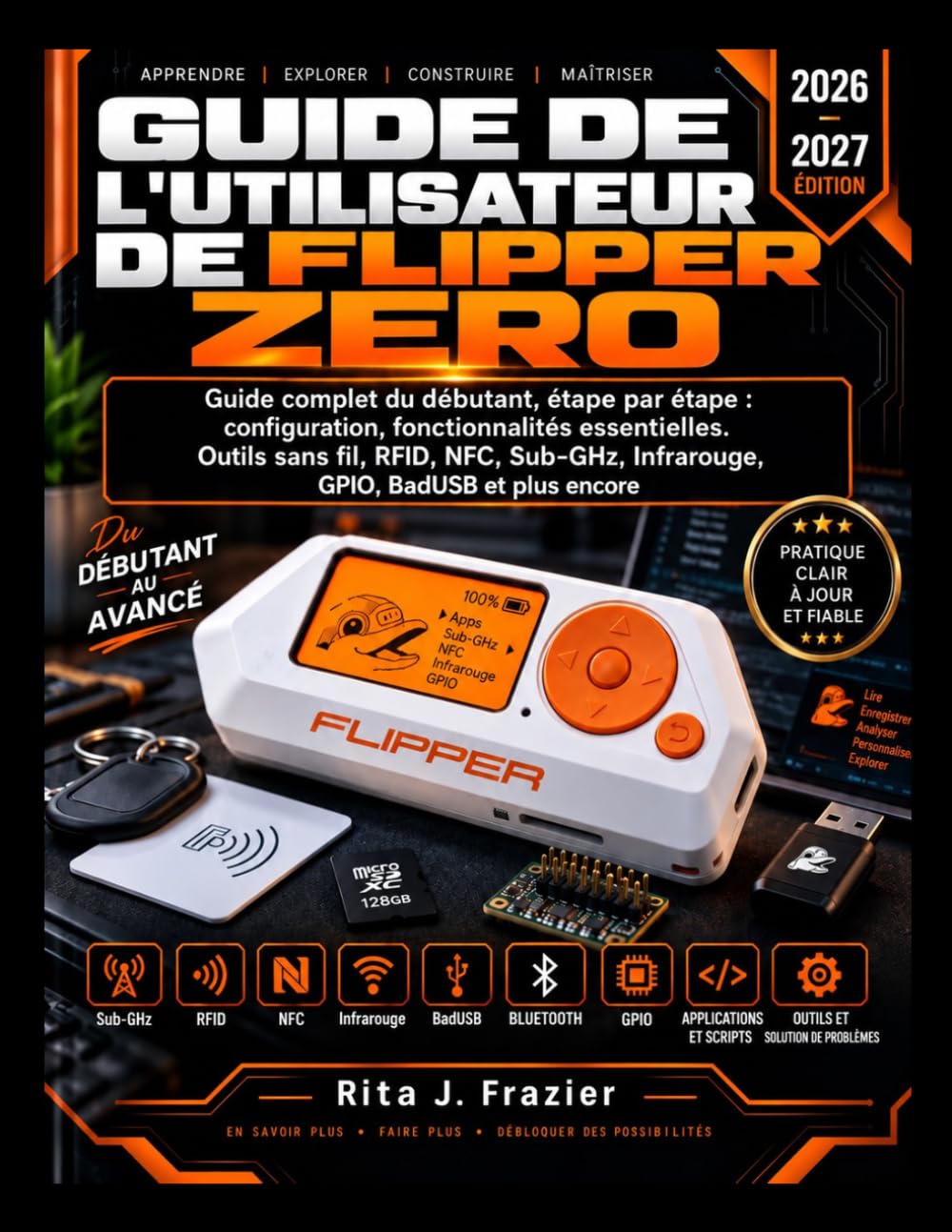 Guide de l'Utilisateur de Flipper Zero 2026-2027: Guide complet du débutant, étape par étape: configuration, fonctionnalités essentielles. Outils sans... Infrarouge, GPIO, BadUSB et plus encore baixar o livro de graça