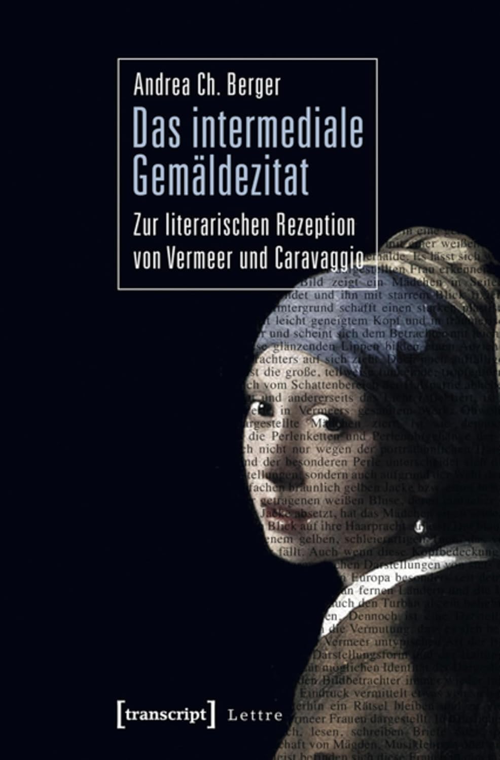 ler totalmente Das intermediale Gemäldezitat: Zur literarischen Rezeption von Vermeer und Caravaggio (Lettre) (German Edition)