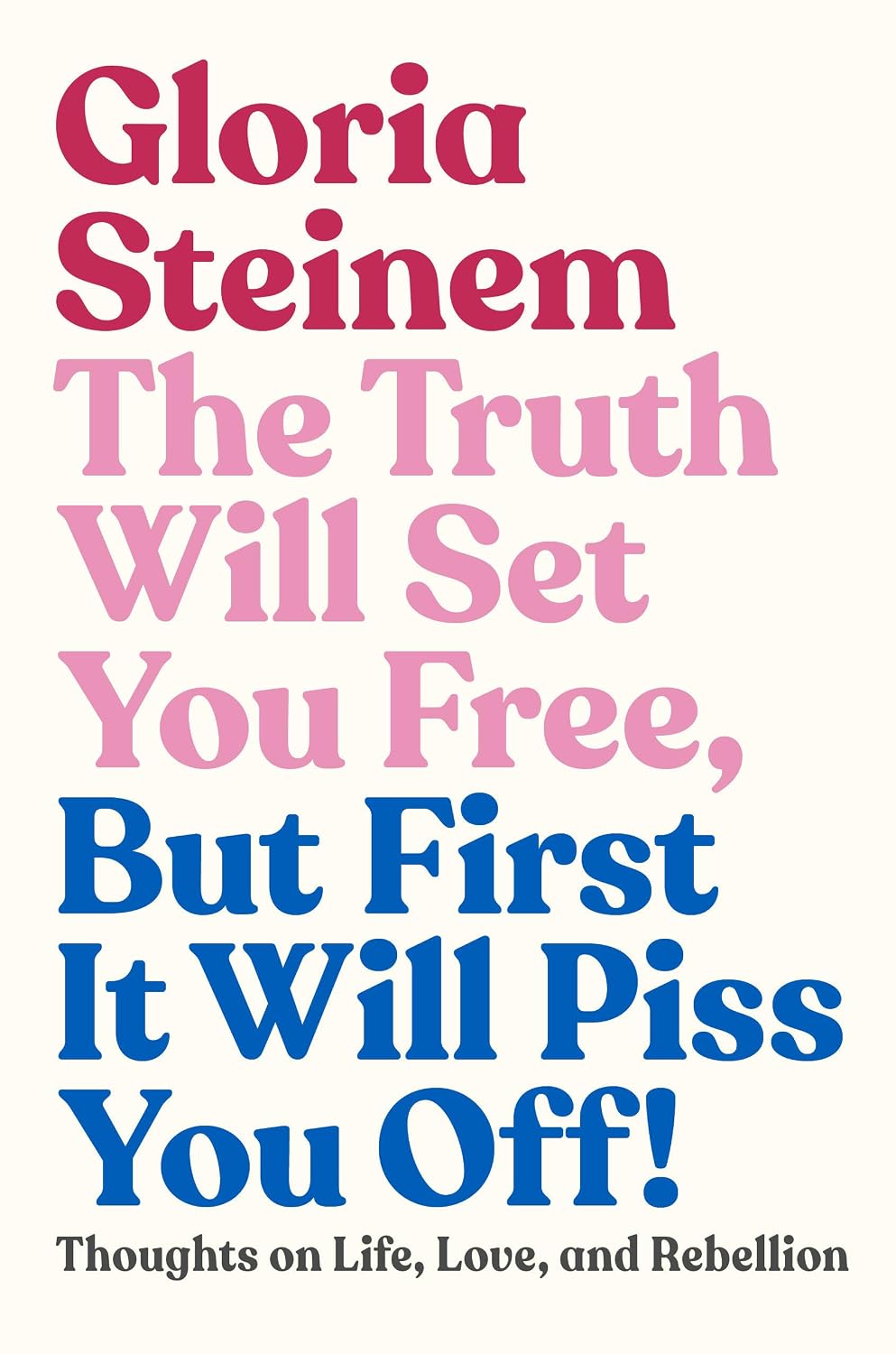 The Truth Will Set You Free, But First It Will Piss You Off!: Thoughts on Life, Love, and Rebellion baixar o livro de graça