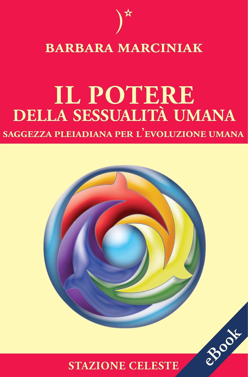 ler totalmente Il Potere della Sessualità Umana: Saggezza Pleiadiana per l'evoluzione Umana (Stazione Celeste eBook Vol. 1) (Italian Edition)