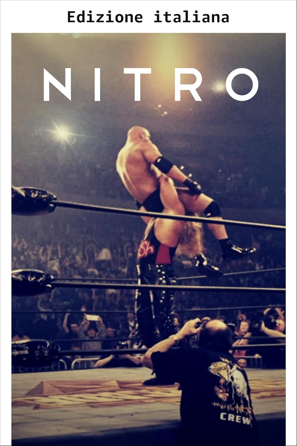 NITRO: L'incredibile ascesa e l'inevitabile crollo della WCW di Ted Turner (Italian Edition) baixar o livro de graça