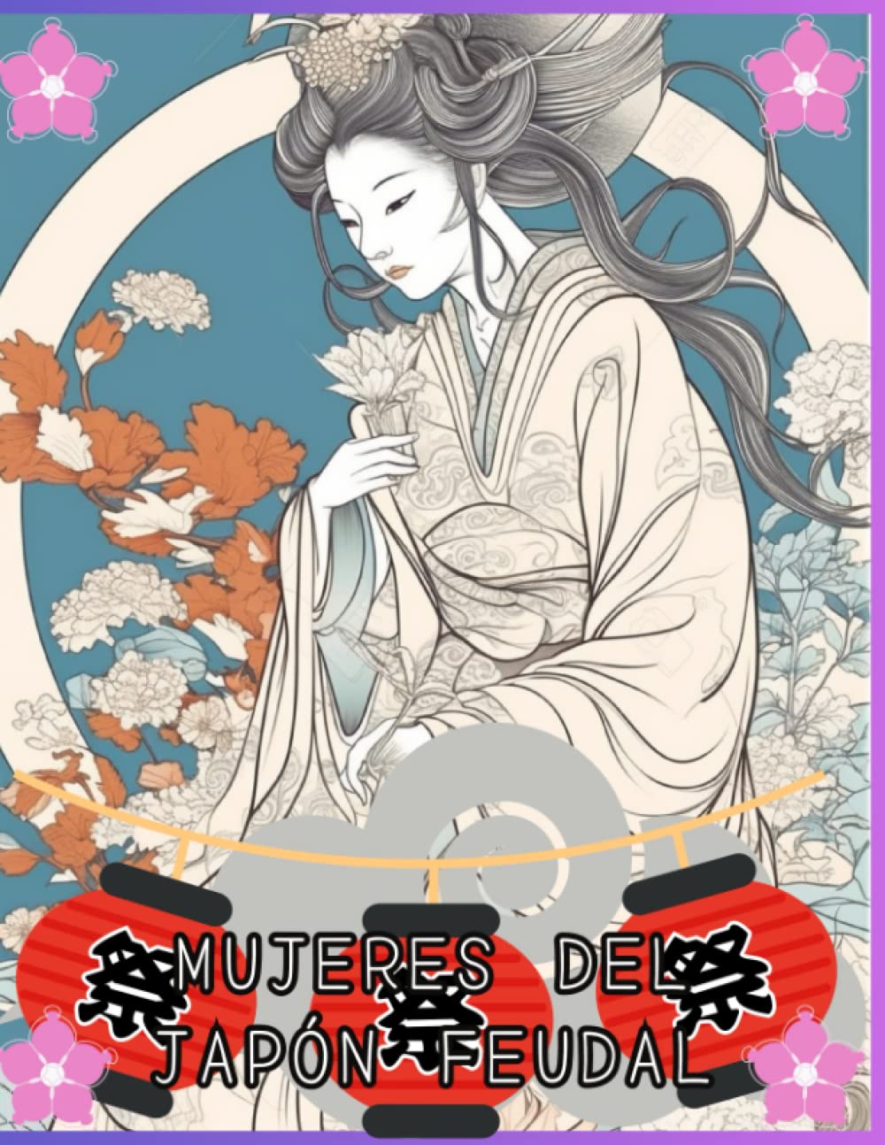 Mujeres del Japón Feudal: Libro de Colorear Inspirado en la Belleza y la Fortaleza de las Damas de la Época Samurai (Adult Coloring Books) baixar o livro de graça