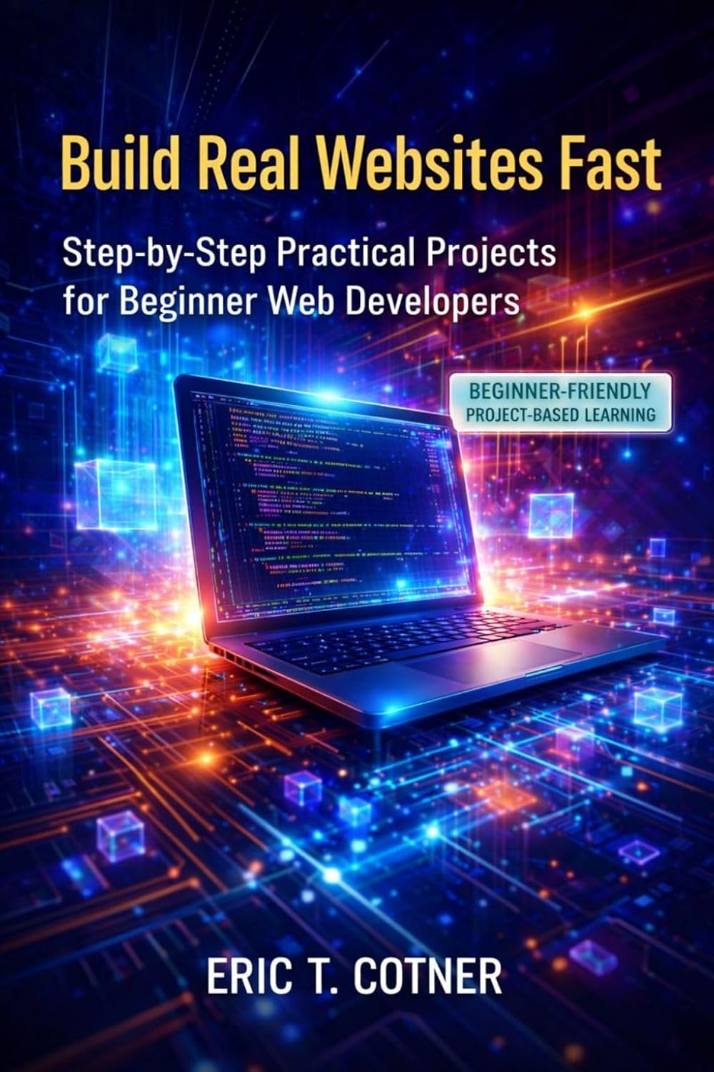 Build Real Websites Fast: Practical Projects for Beginner Web Developers (English Edition) baixar o livro de graça