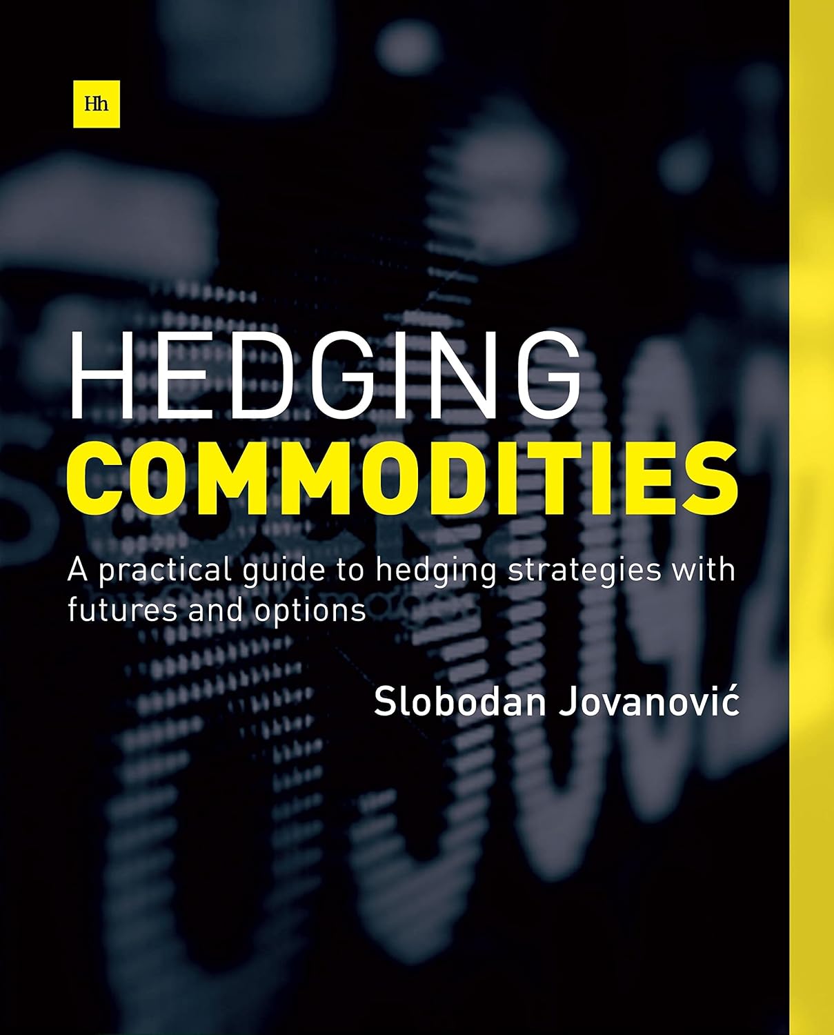 ler totalmente Hedging Commodities: A Practical Guide to Hedging Strategies with Futures and Options