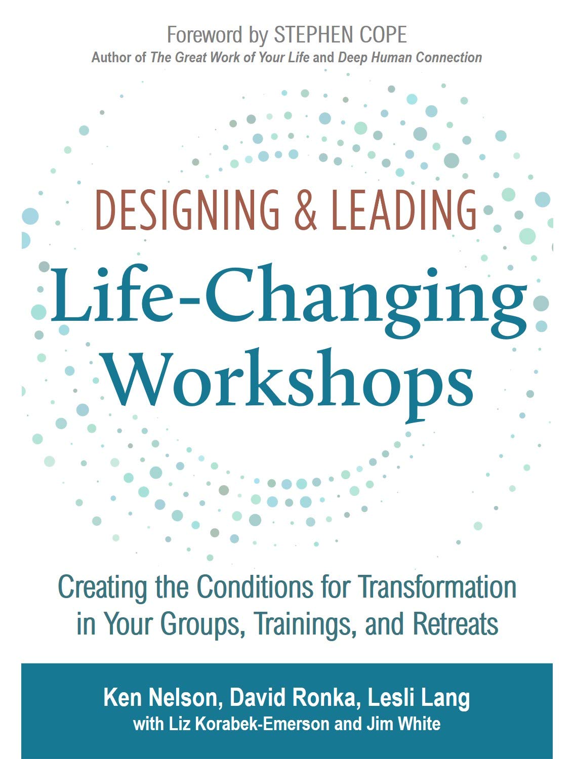 Designing & Leading Life-Changing Workshops: Creating the Conditions for Transformation in Your Groups, Trainings, and Retreats (English Edition) baixar o livro de graça