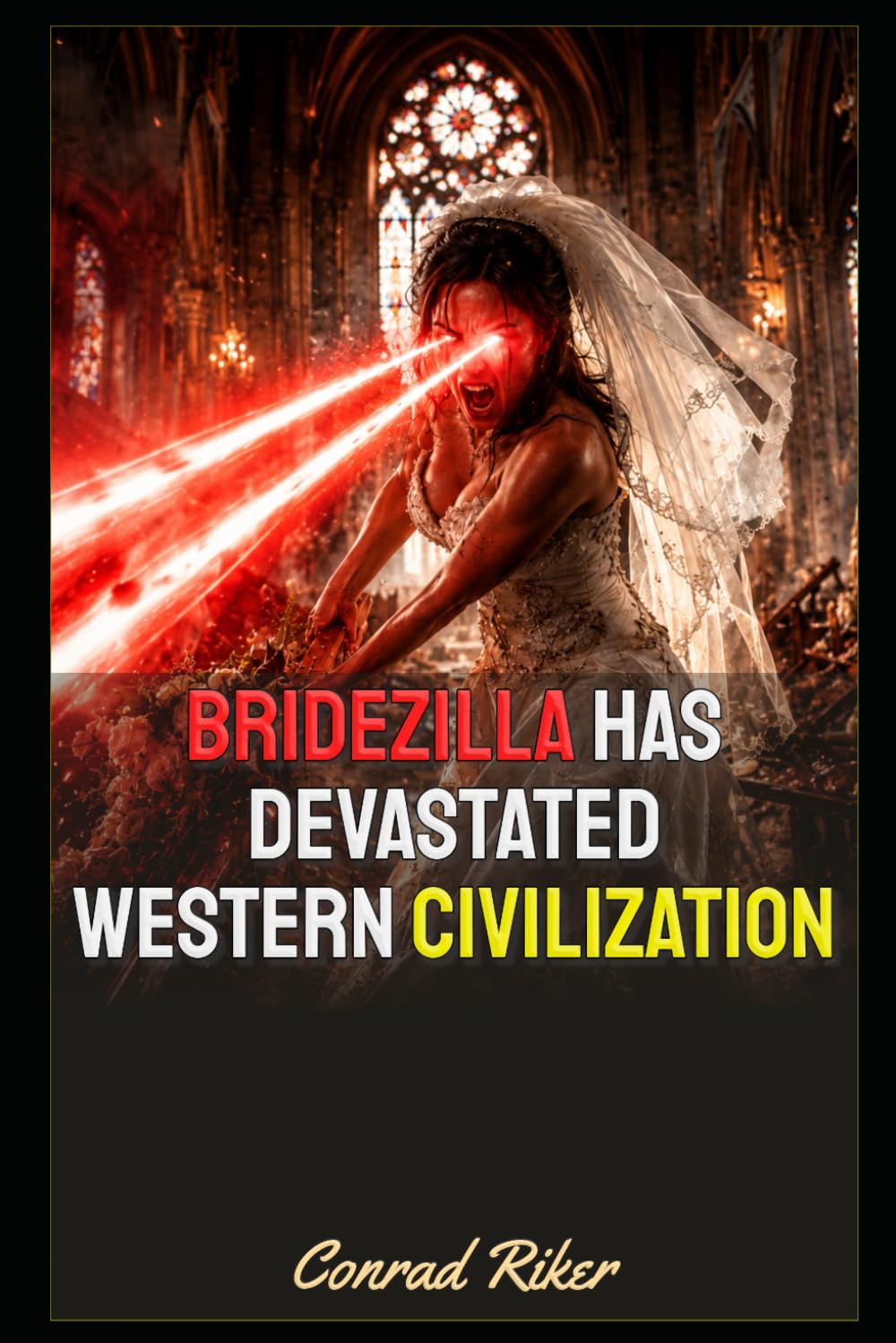 Bridezilla Has Devastated Western Civilization (Redpilled Female Supremacy (satire))