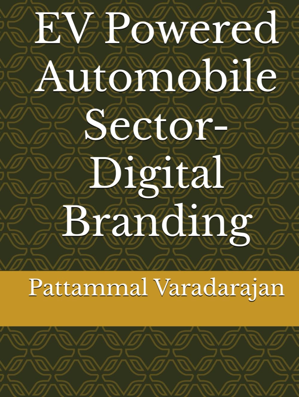 EV Powered Automobile Sector- Digital Branding (Electrifying Brands: Strategies for Branding EV-Powered Automobiles)