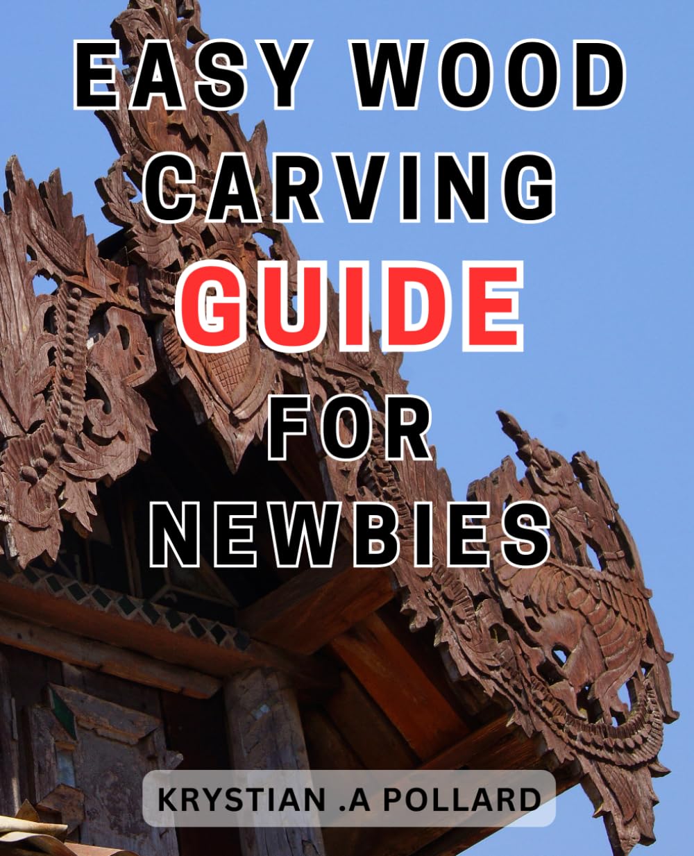 Easy Wood Carving Guide for Newbies: Beginner-Friendly Wood Carving Handbook: Unlock Your Creativity with Simple Techniques and Step-by-Step Instructions baixar livro de graça