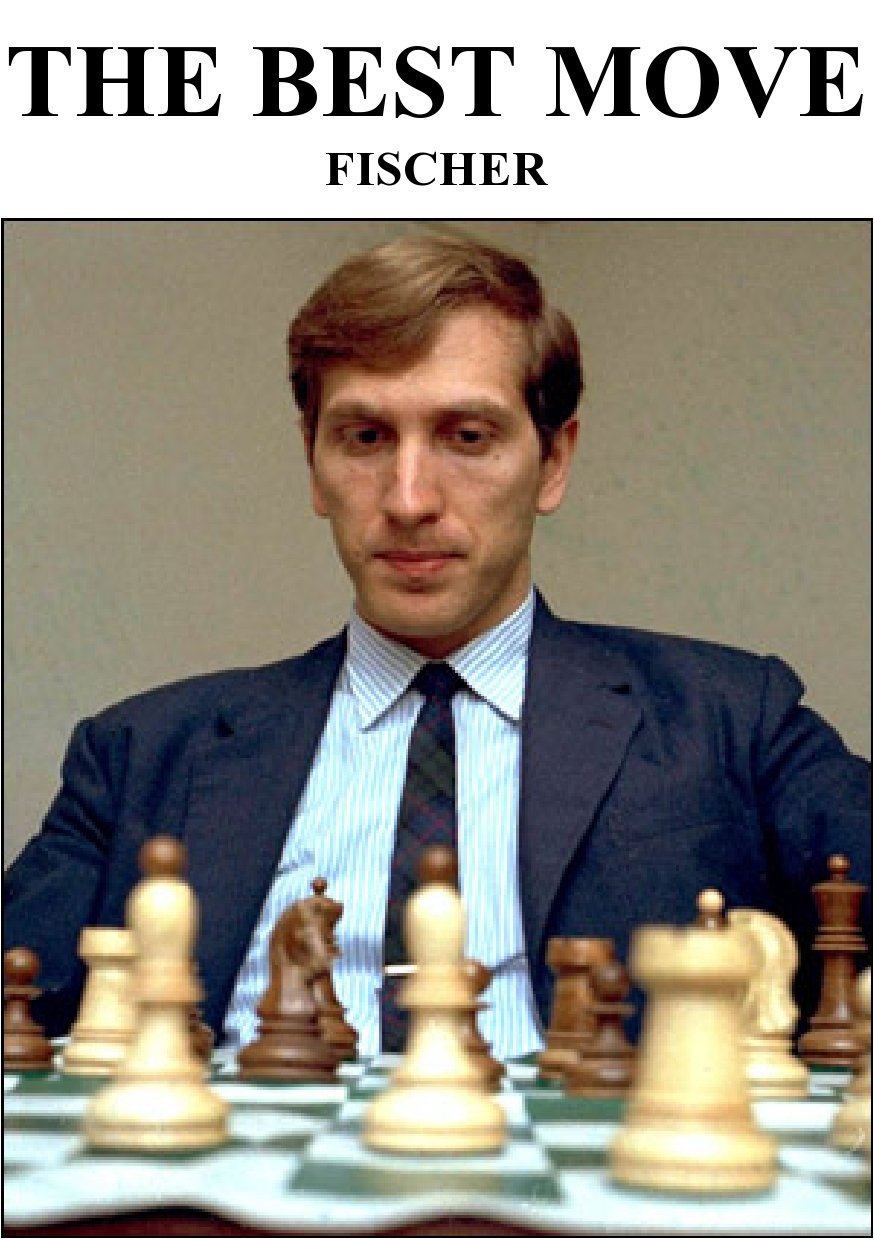 The Best Move: Fischer (Chess Legends Book 1) (English Edition)