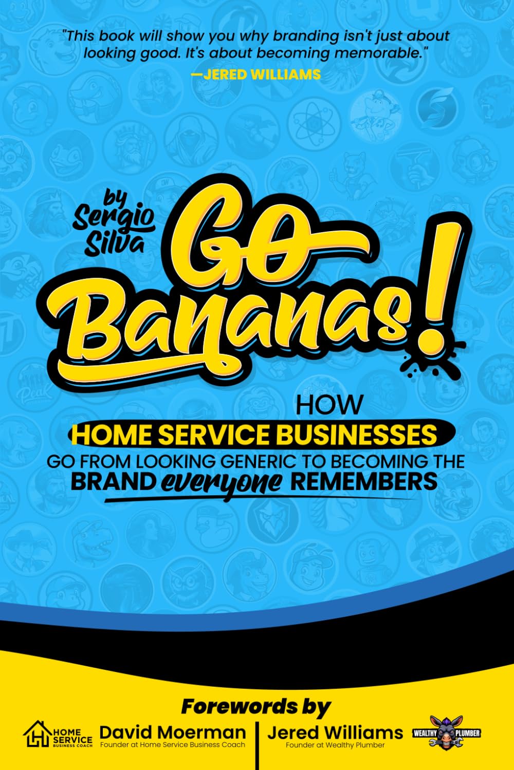 ler totalmente Go Bananas!: How Home Service Businesses Go From Looking Generic to Becoming the Brand Everyone Remembers