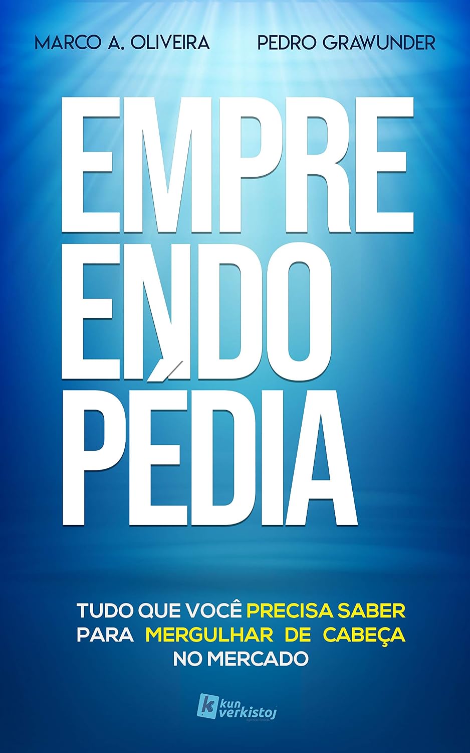Empreendopédia: Tudo que você precisa saber para mergulhar de cabeça no mercado baixar o livro de graça