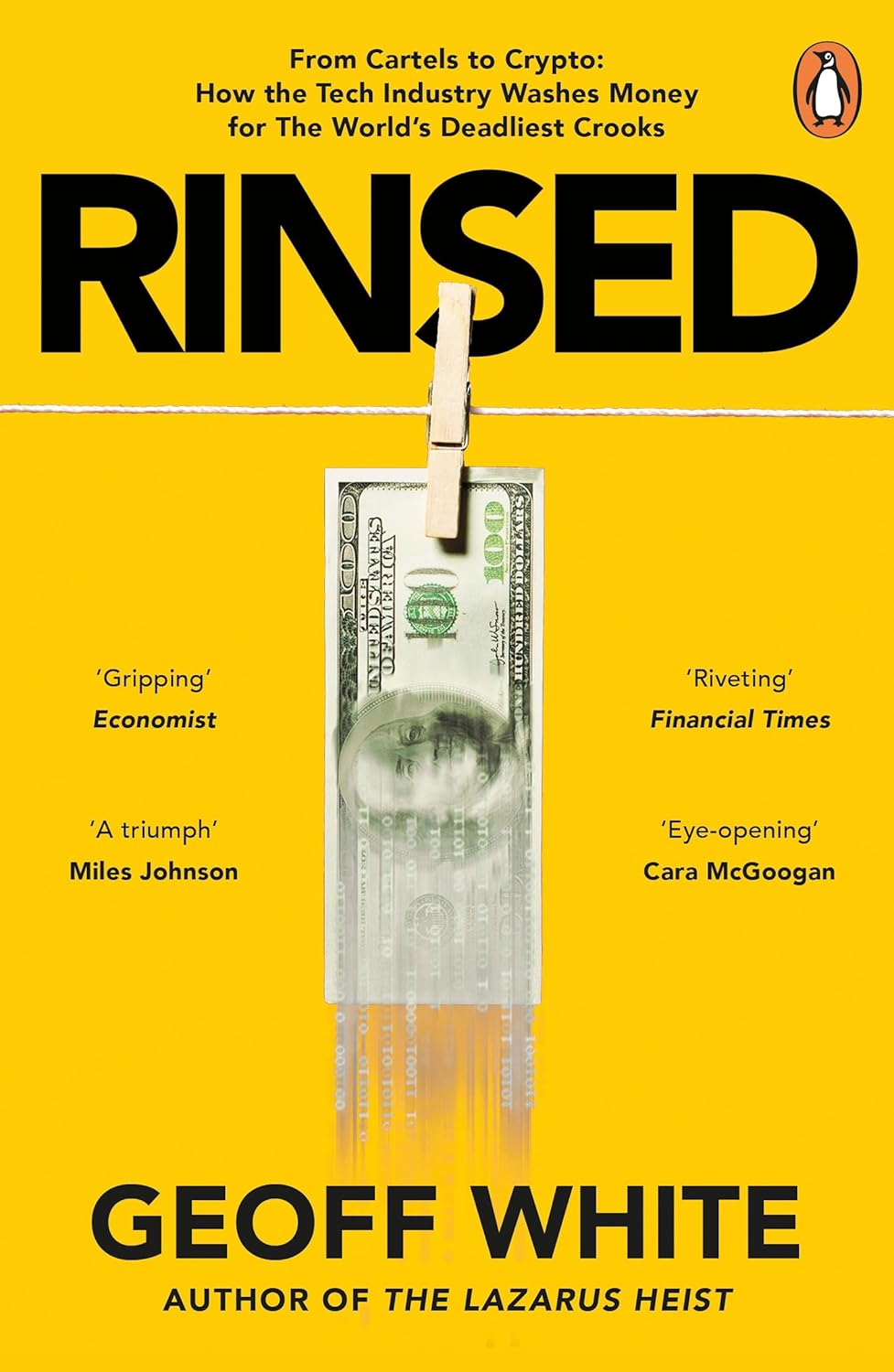 Rinsed: From Cartels to Crypto: How the Tech Industry Washes Money for the World's Deadliest Crooks