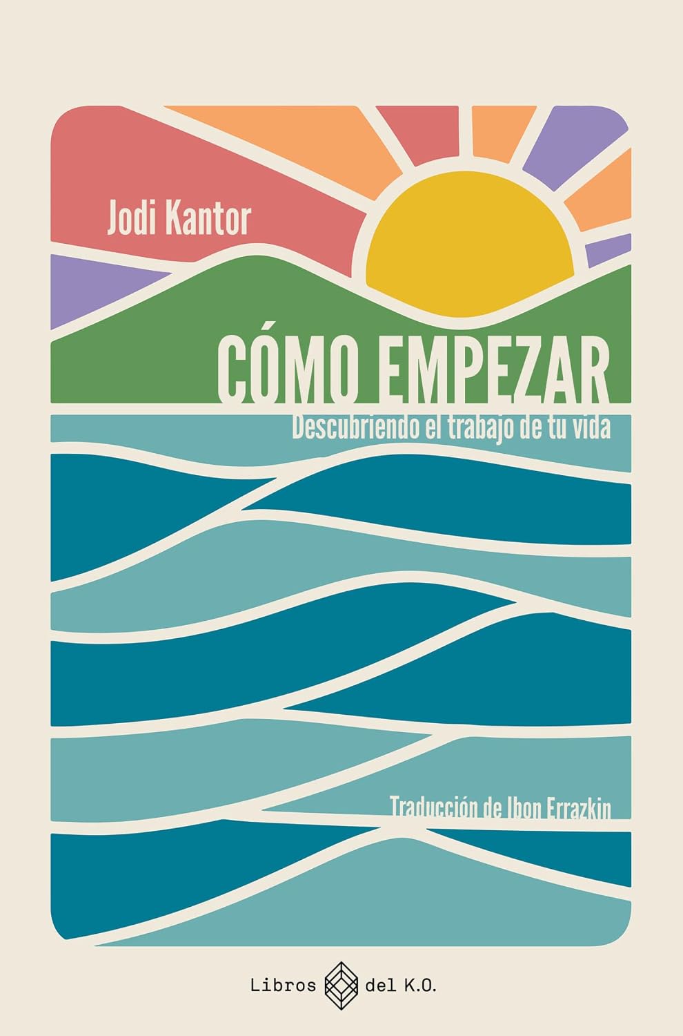 Cómo empezar: Descubriendo el trabajo de tu vida (Spanish Edition) baixar o livro de graça