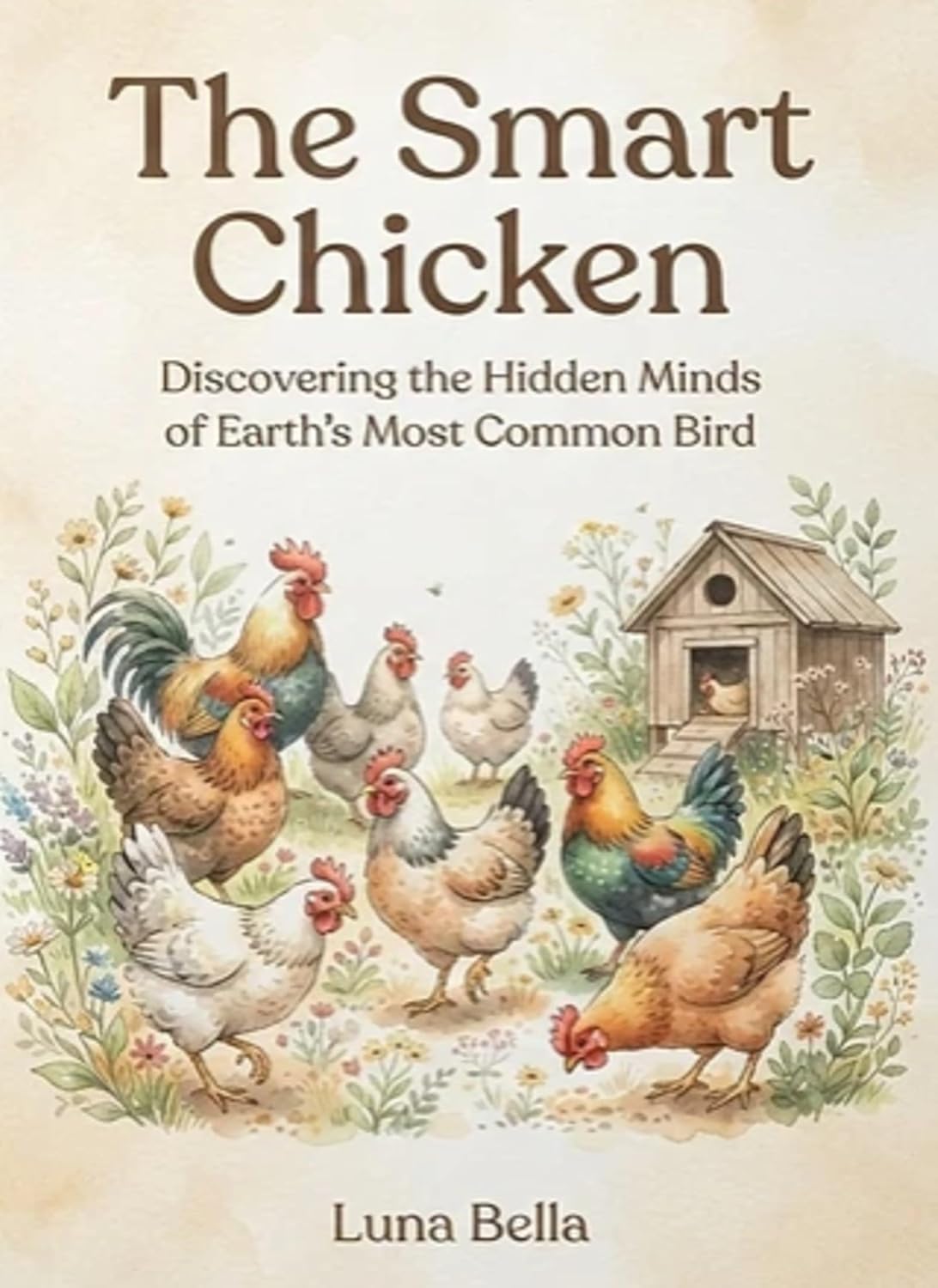 The Smart Chicken: Discovering the Hidden Minds of Earth’s Most Common Bird (English Edition) baixar livro de graça