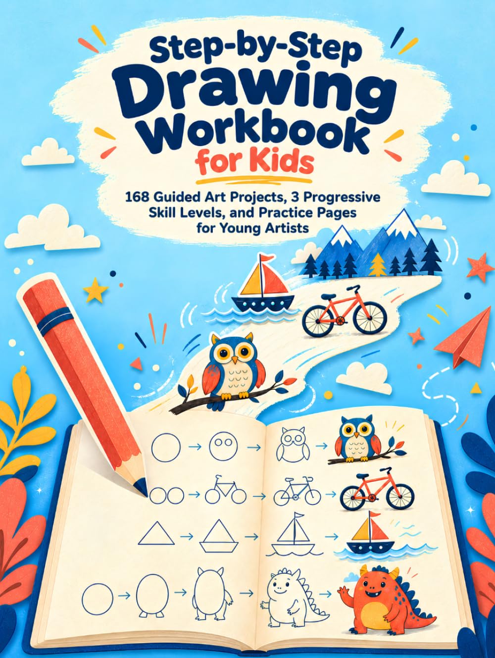 Step-by-Step Drawing Workbook for Kids: 168 Guided Art Projects, 3 Progressive Skill Levels, and Practice Pages for Young Artists baixar o livro de graça