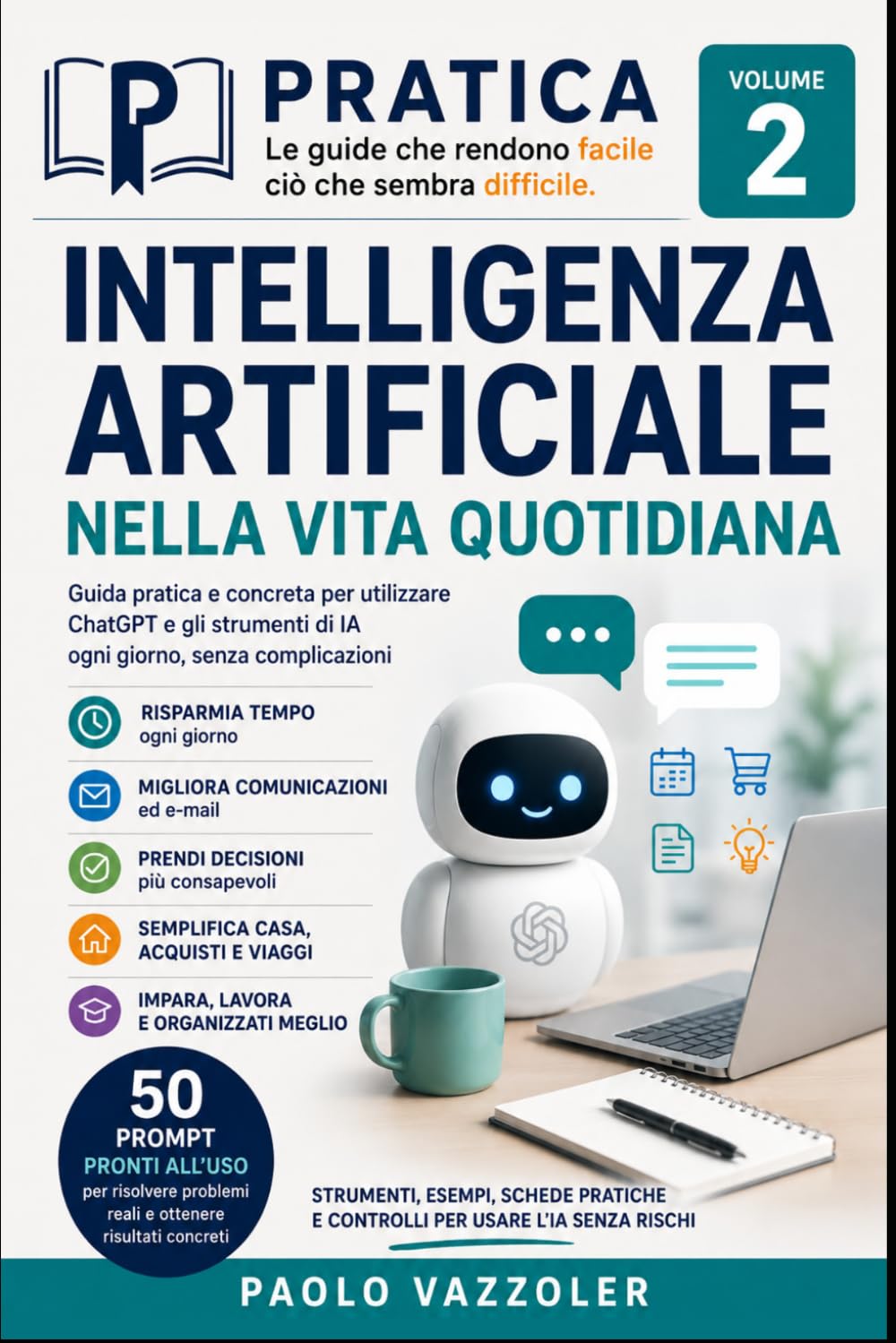 Intelligenza artificiale nella vita quotidiana: Come usare L'Iintelligenza Artificiale per risparmiare tempo, risolvere problemi e vivere meglio — senza essere esperti di tecnologia (Italian Edition) baixar o livro de graça
