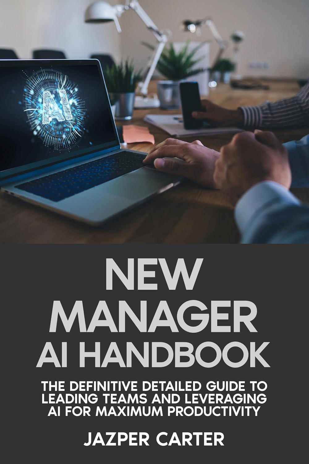 ler totalmente New Manager AI Handbook: The Definitive Detailed Guide to Leading Teams and Leveraging AI for Maximum Productivity (English Edition)