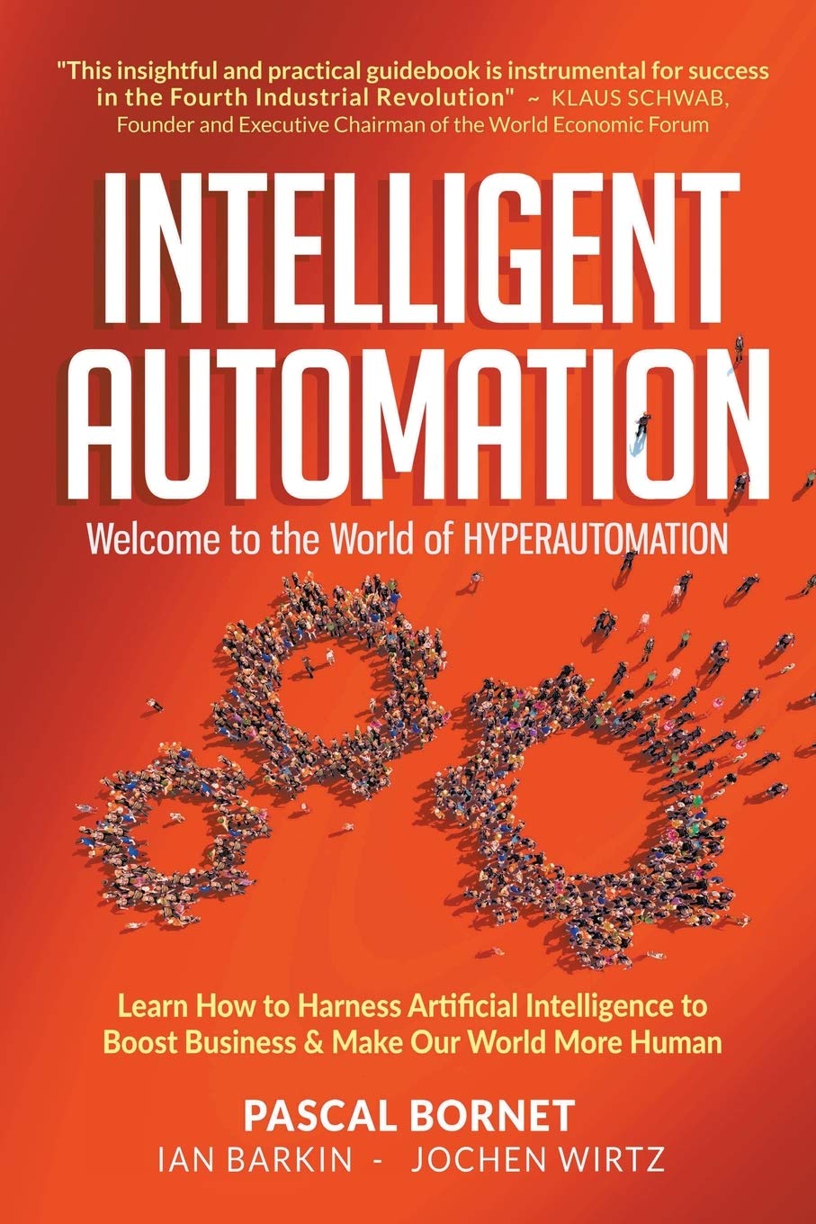 ler totalmente Intelligent Automation: Welcome to the World of Hyperautomation: Learn How to Harness Artificial Intelligence to Boost Business & Make Our World More Human