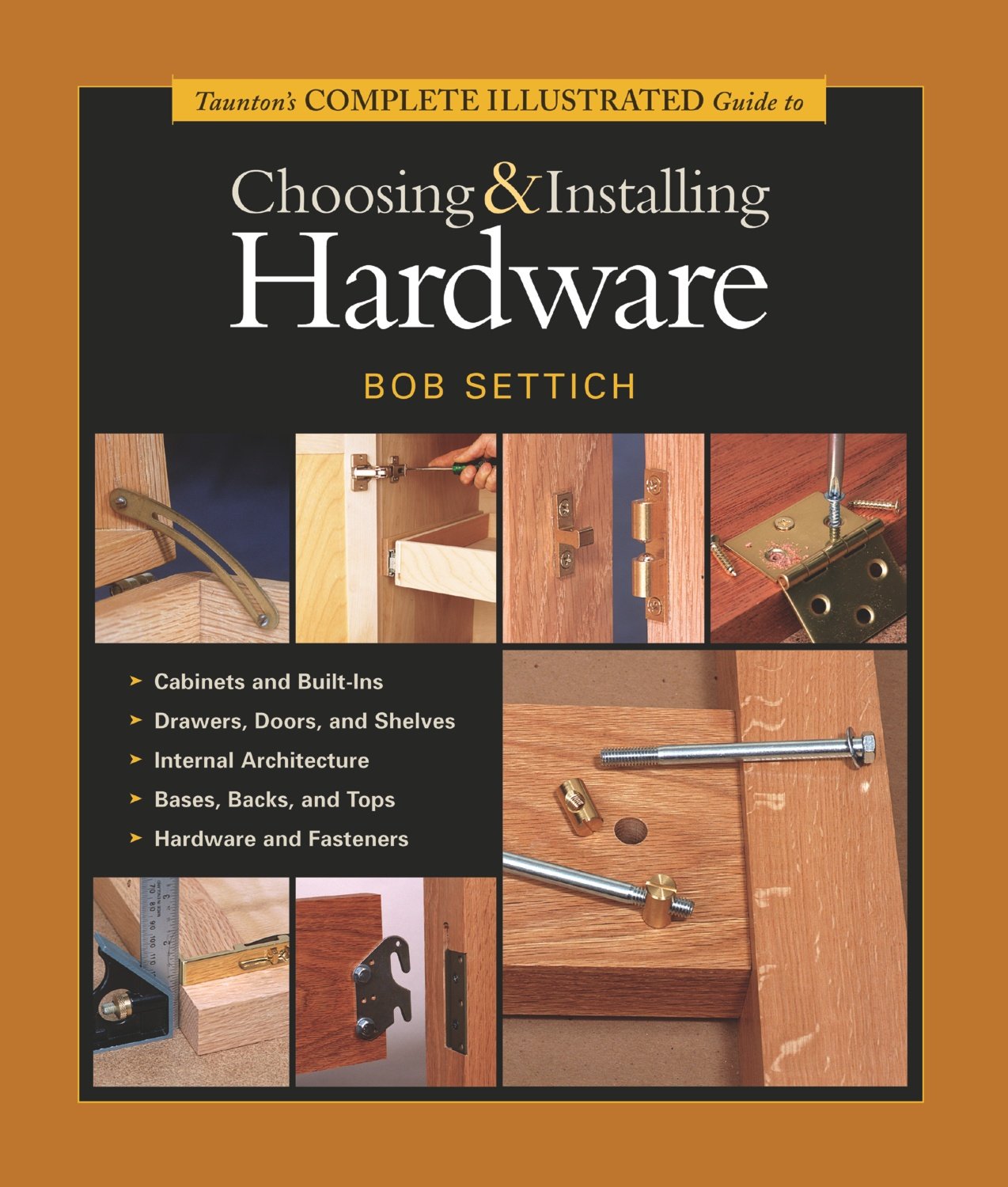 Taunton's Complete Illustrated Guide to Choosing & Installing Hardware (English Edition) baixar livro de graça
