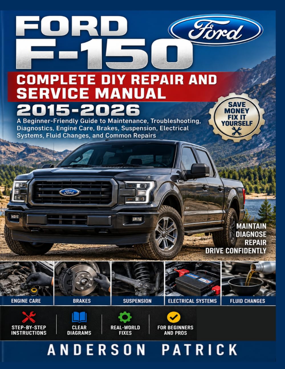 ler totalmente FORD F-150 COMPLETE DIY REPAIR AND SERVICE MANUAL 2015-2026: A Beginner-Friendly Guide to Maintenance, Troubleshooting, Diagnostics, Engine Care,... Systems, Fluid Changes, and Common Repairs