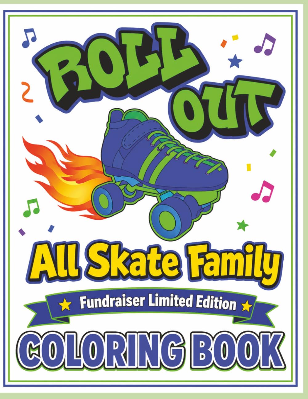 ler totalmente Roll Out The All Skate Family Fundraiser Coloring Book: Limited Edition Roller Skating Coloring Book