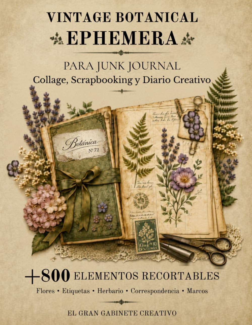 Vintage Botanical Ephemera: Más de 800 elementos recortables de botánica vintage para adultos, pensados para collage, scrapbooking, junk journal y... El Gran Gabinete Creativo) (Spanish Edition) baixar o livro de graça
