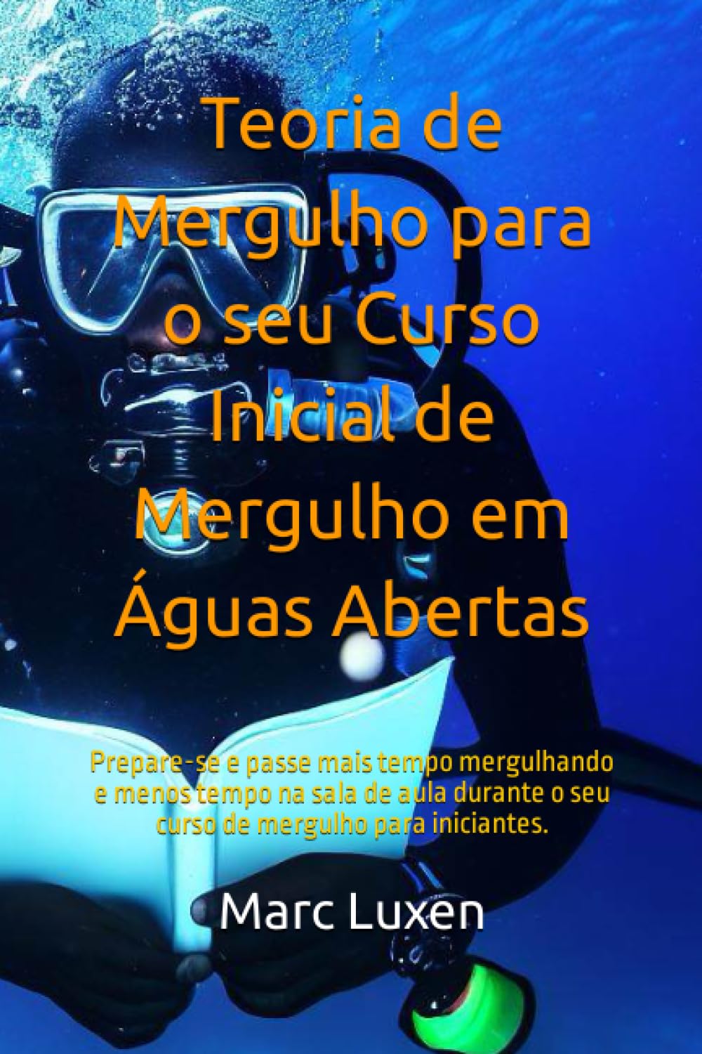 ler totalmente Teoria de Mergulho para o seu Curso Inicial de Mergulho em Águas Abertas: Prepare-se e passe mais tempo mergulhando e menos tempo na sala de aula... para iniciantes. (Portuguese Edition)