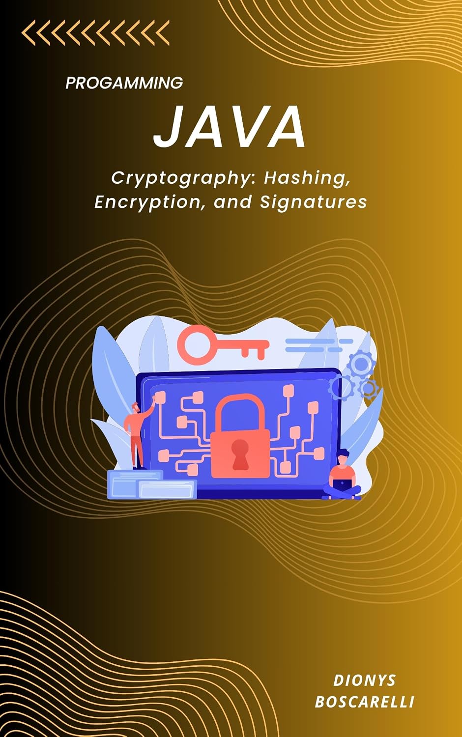 Java Cryptography: Hashing, Encryption, and Signatures: A Practical Guide to Securing Data Using Java's Cryptographic APIs and Standards (English Edition) baixar livro de graça