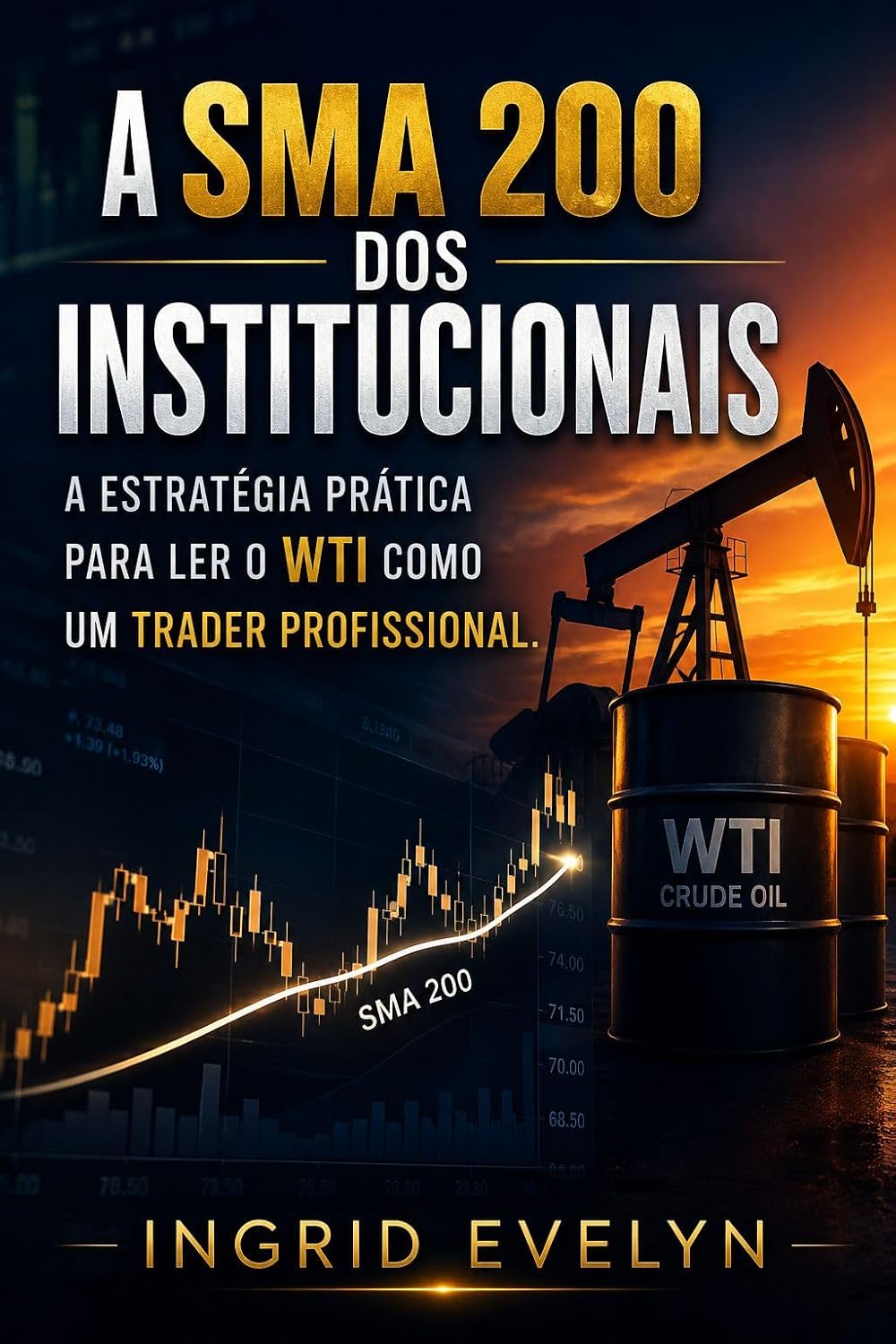 capítulo por capítulo baixar A SMA 200 dos Institucionais: A estratégia prática para ler o WTI como um trader profissional