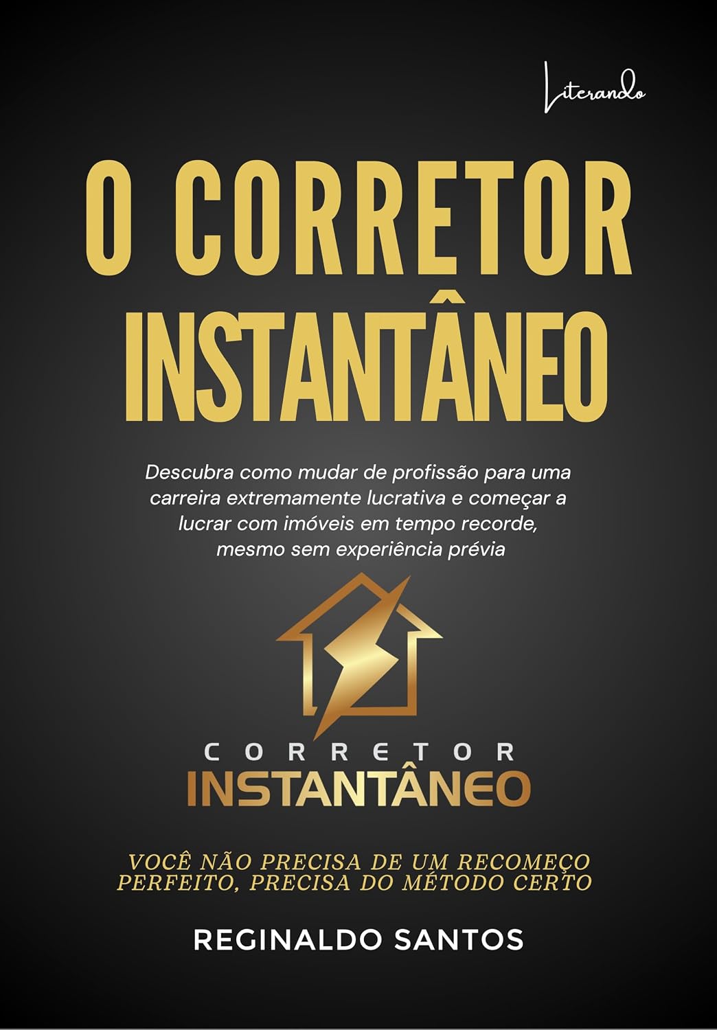 capítulo por capítulo baixar Corretor Instantâneo: Descubra como mudar de profissão para uma carreira extremamente lucrativa e começar a lucrar com imóveis em tempo recorde mesmo sem experiência prévia