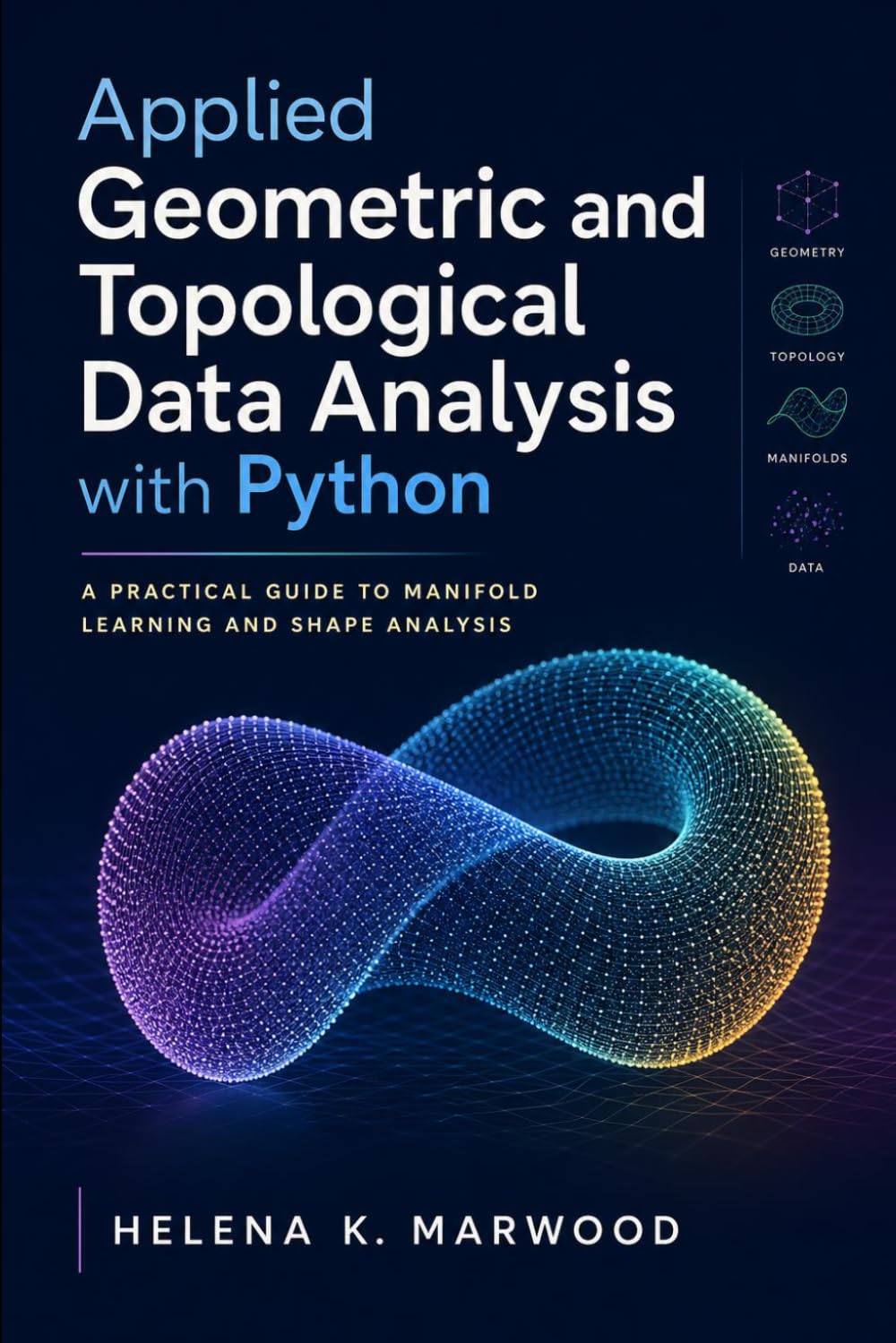 capítulo por capítulo baixar Applied Geometric and Topological Data Analysis with Python: A Practical Guide to Manifold Learning and Shape Analysis