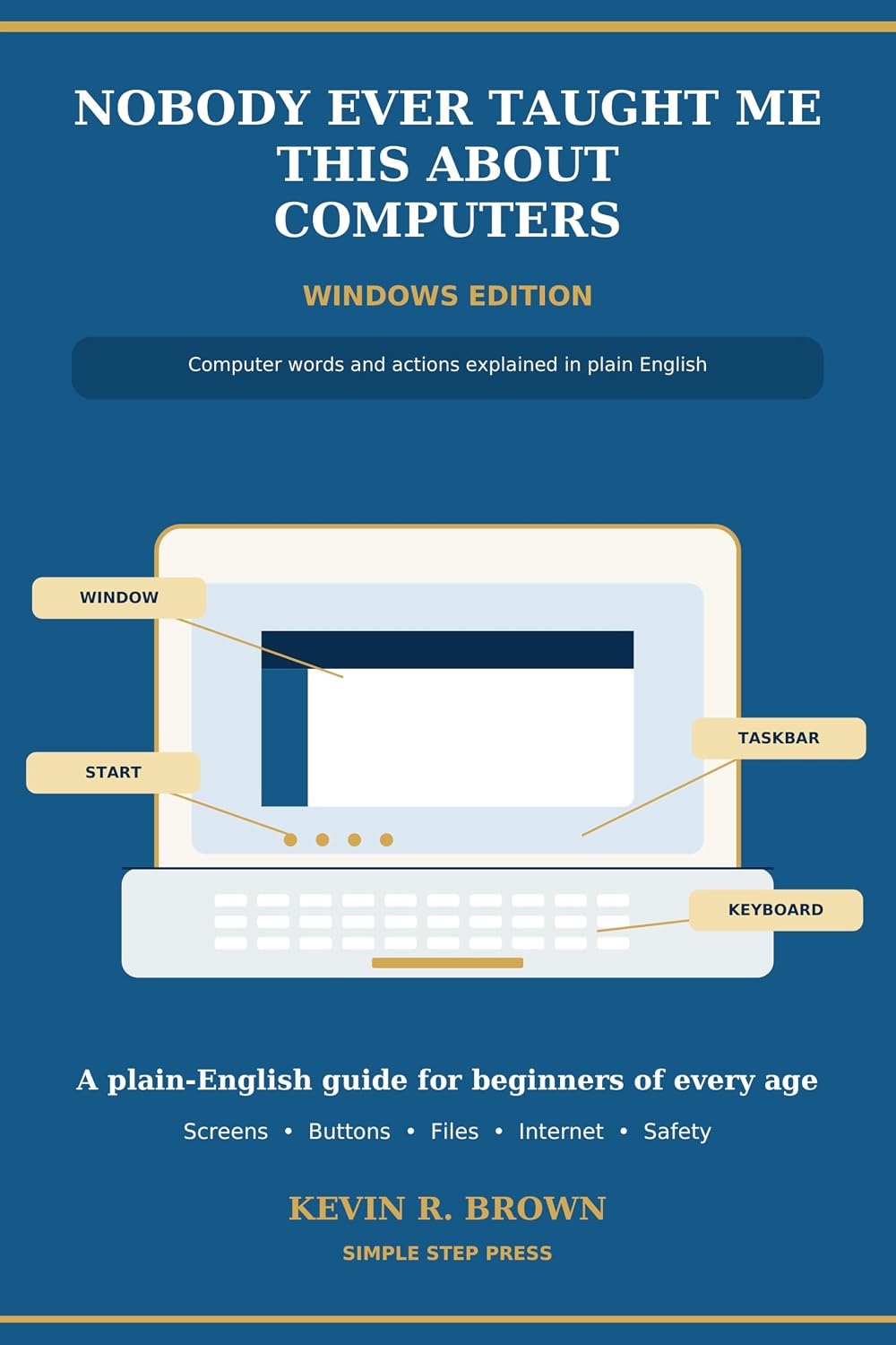 NOBODY EVER TAUGHT ME THIS ABOUT COMPUTERS: A Plain-English Guide to Computer Words, Screens, Buttons, and Basics Everyone Seems to Assume You Already Know (English Edition) baixar o livro de graça