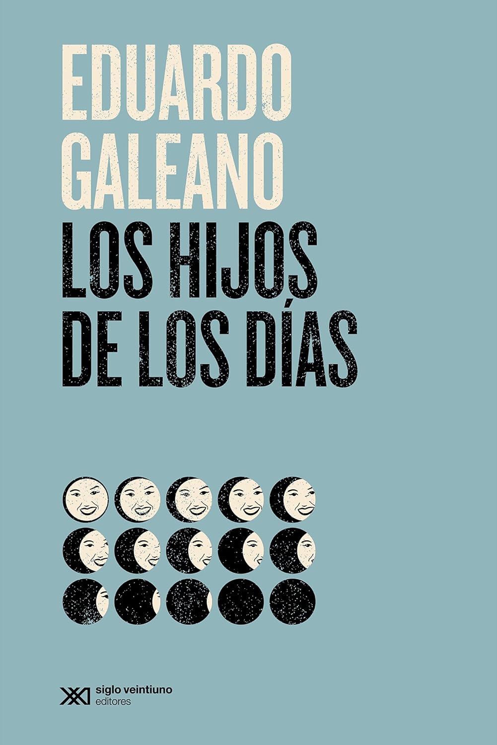 capítulo por capítulo baixar Los hijos de los días (Biblioteca Eduardo Galeano) (Spanish Edition)