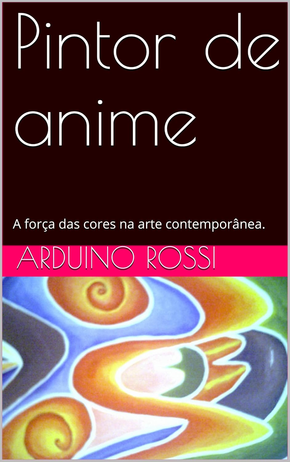 ler totalmente Pintor de anime: A força das cores na arte contemporânea.